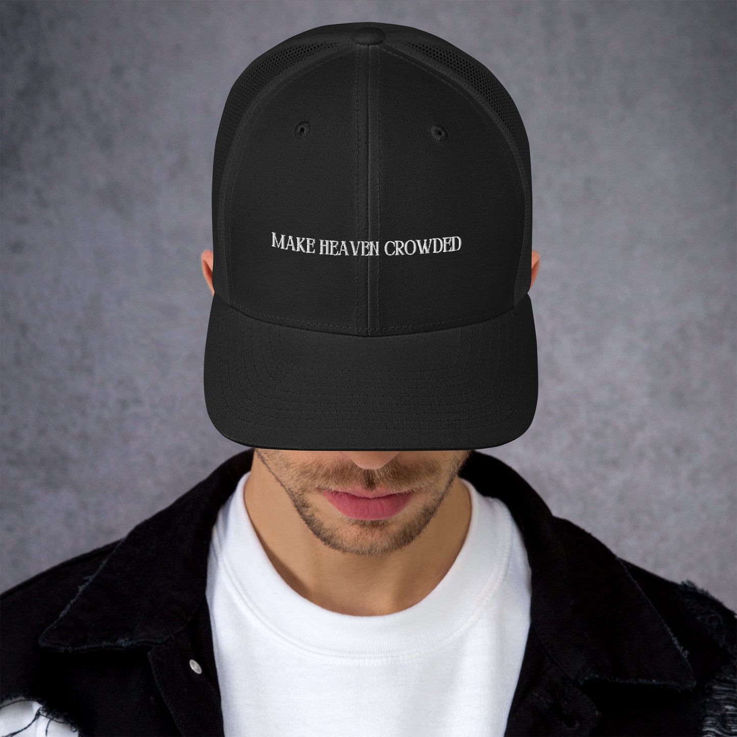 Make Heaven Crowded Trucker Cap