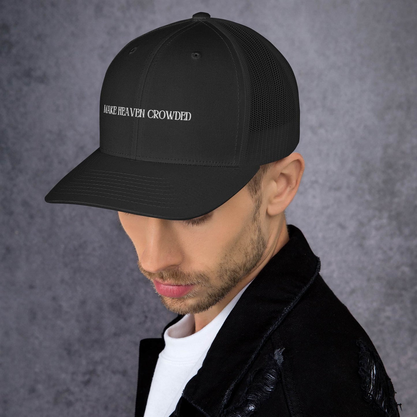 Make Heaven Crowded Trucker Cap