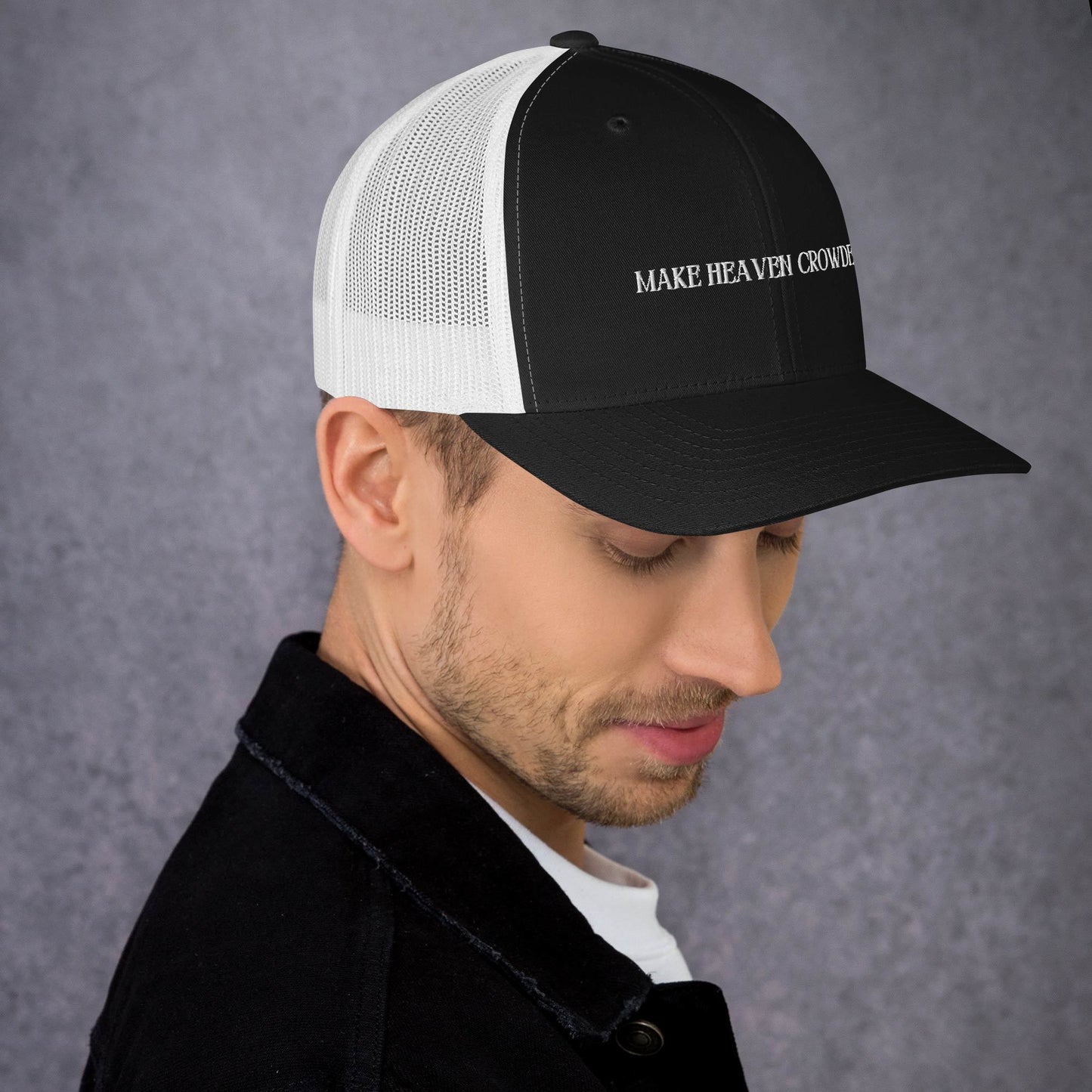 Make Heaven Crowded Trucker Cap