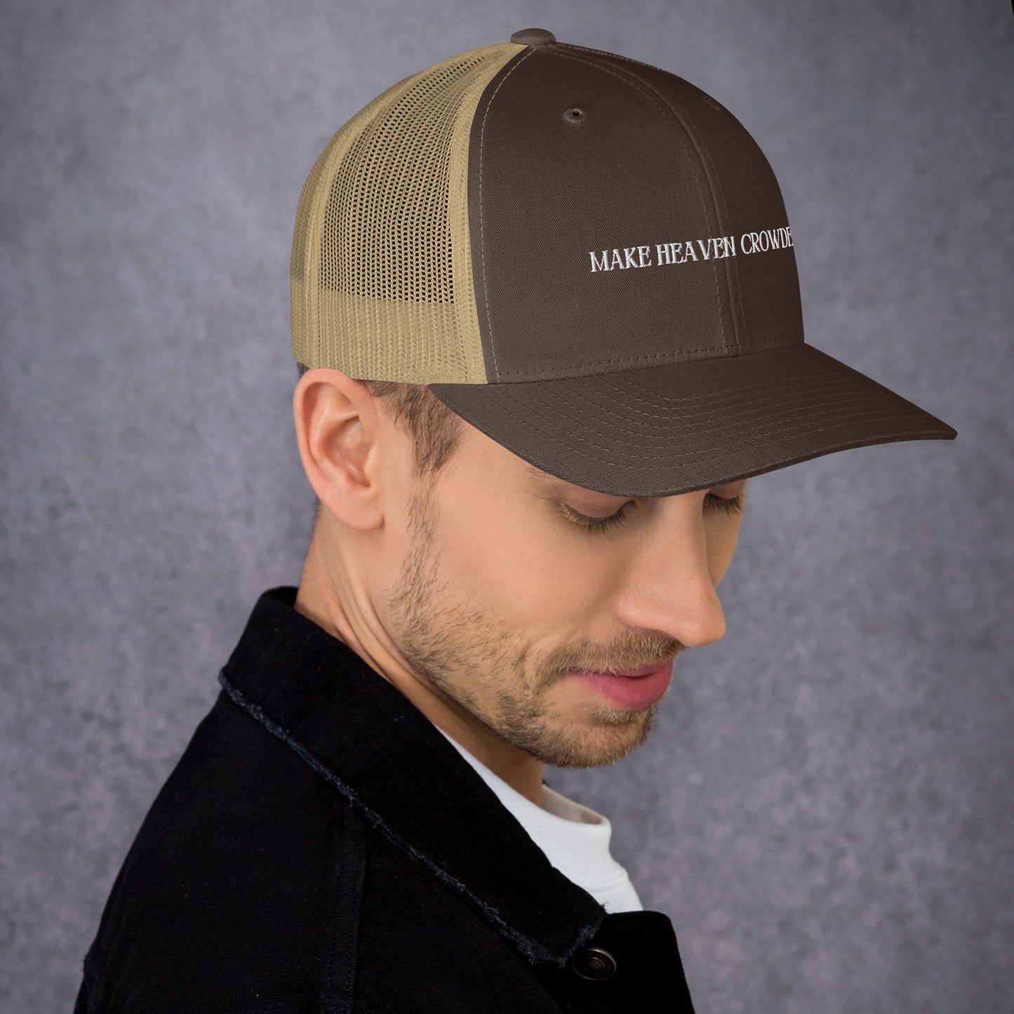 Make Heaven Crowded Trucker Cap