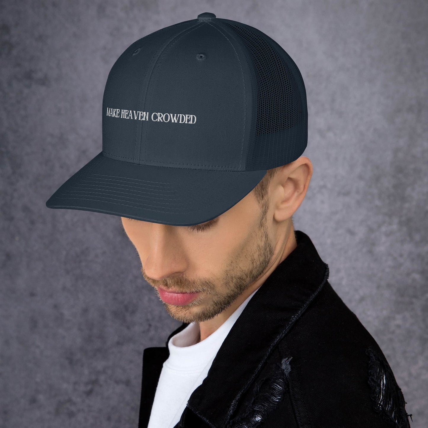 Make Heaven Crowded Trucker Cap