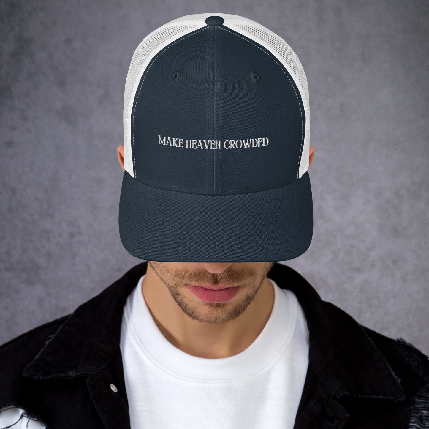 Make Heaven Crowded Trucker Cap