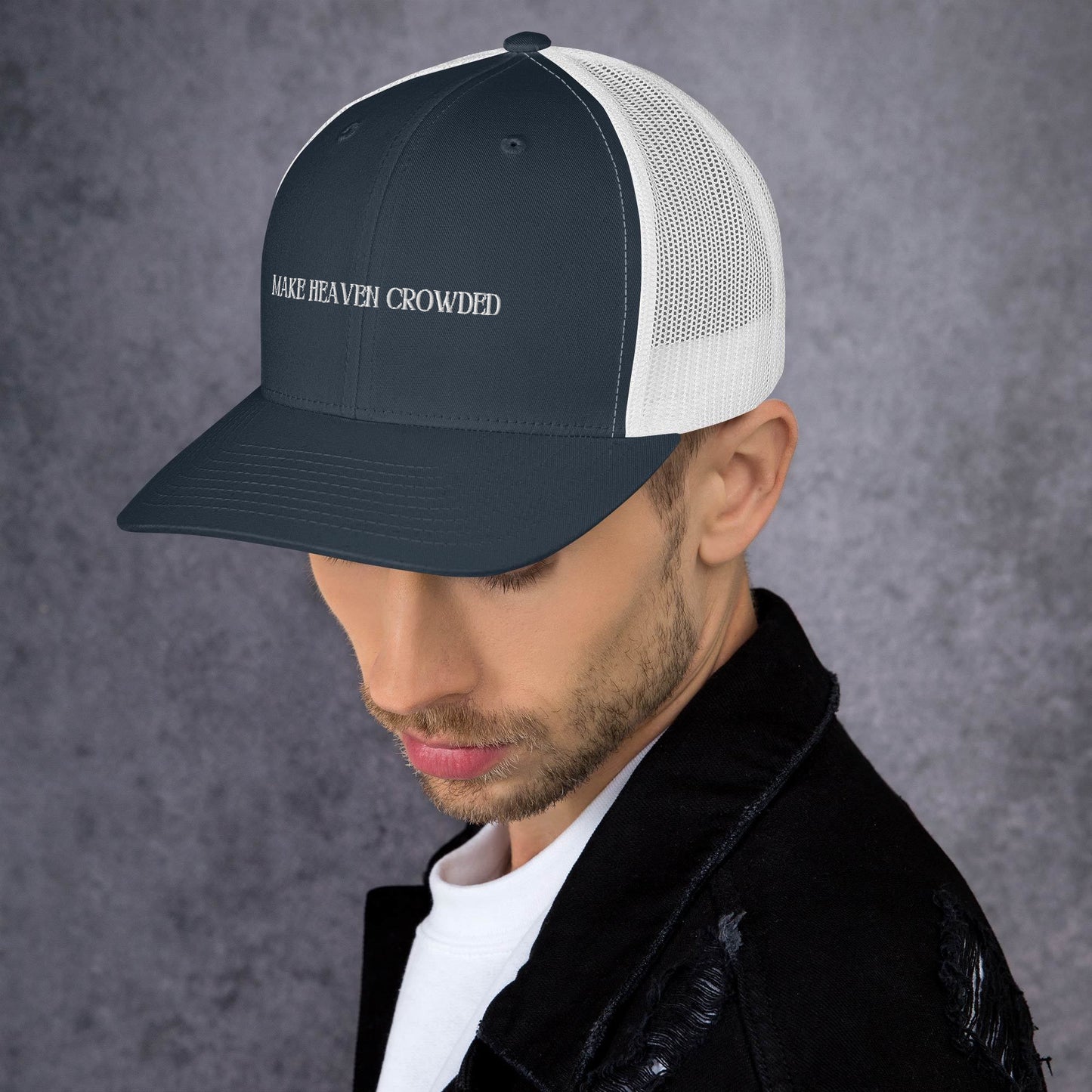 Make Heaven Crowded Trucker Cap