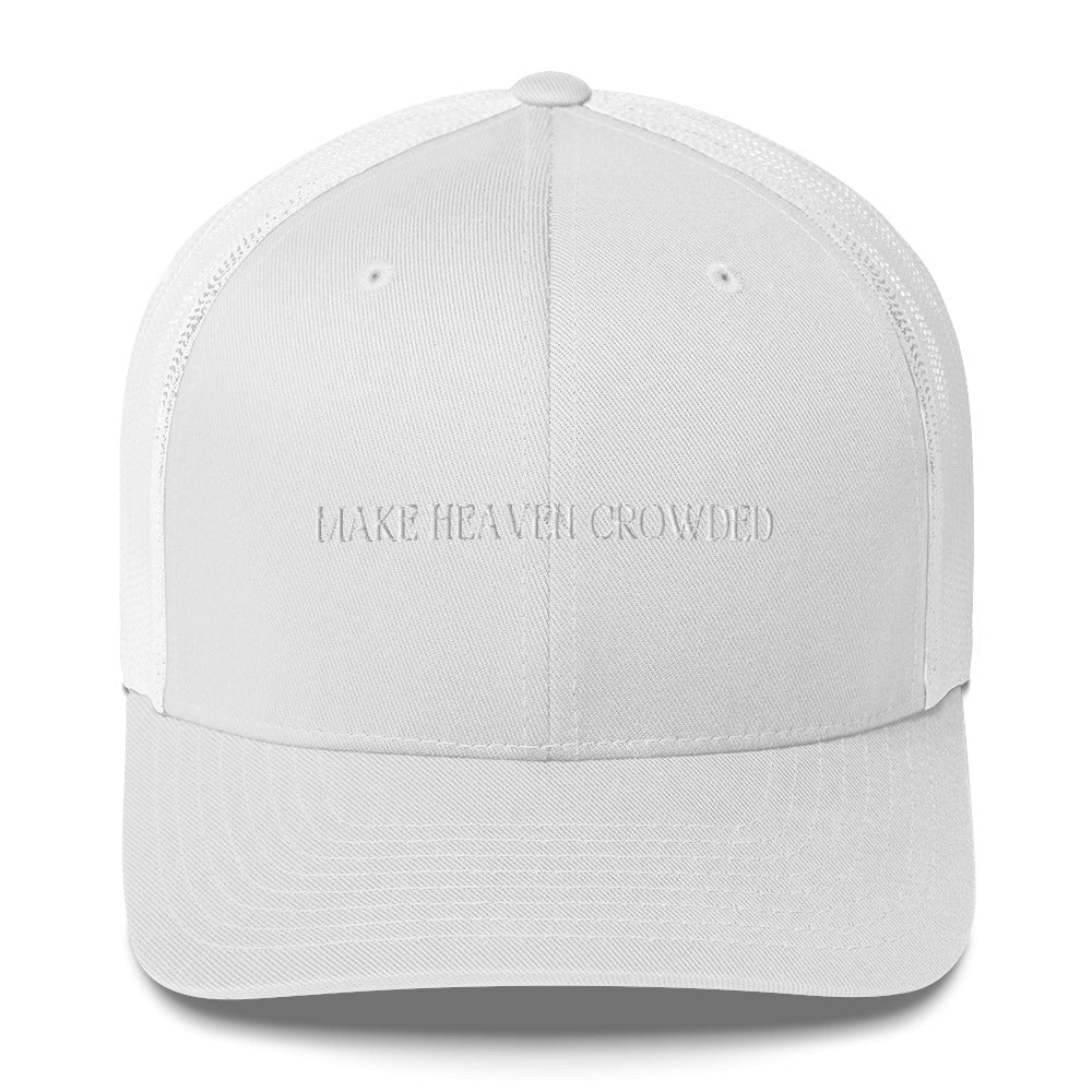 Make Heaven Crowded Trucker Cap