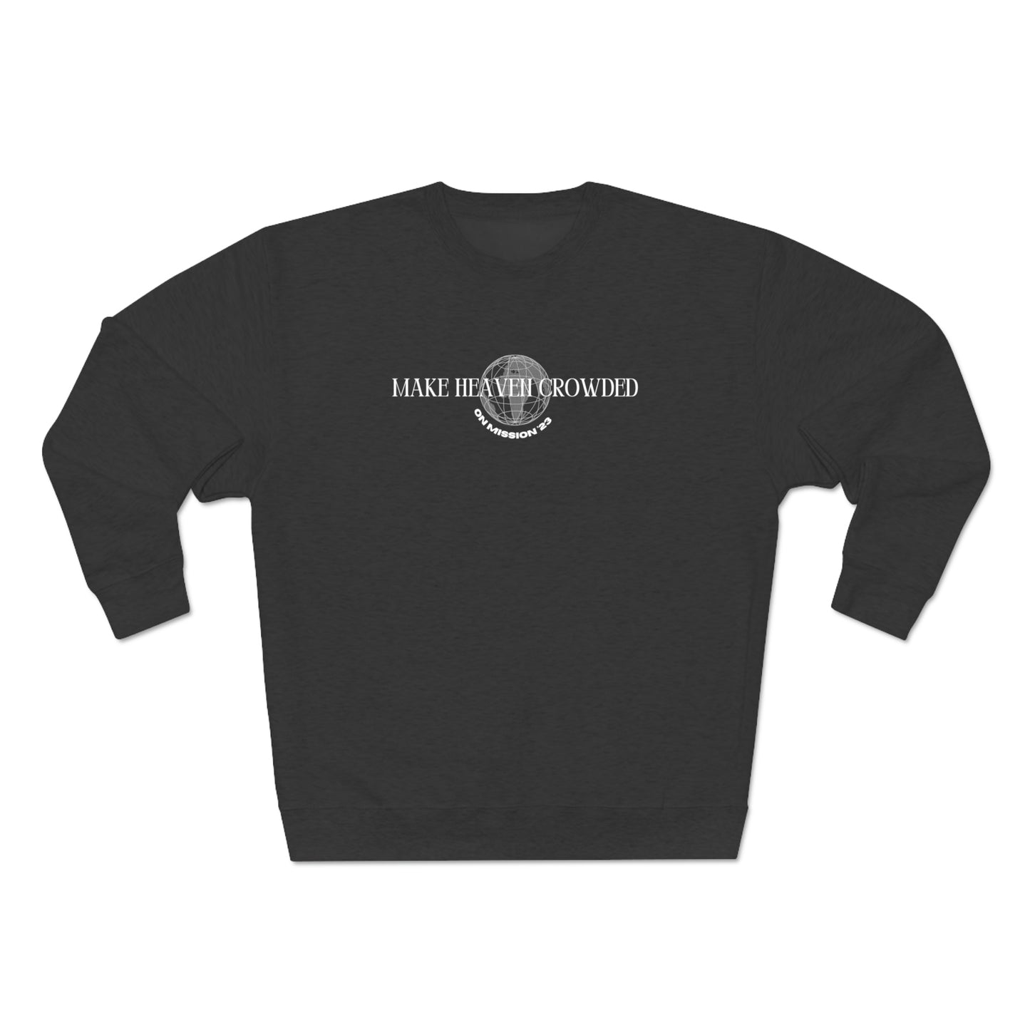 Make Heaven Crowded Crewneck