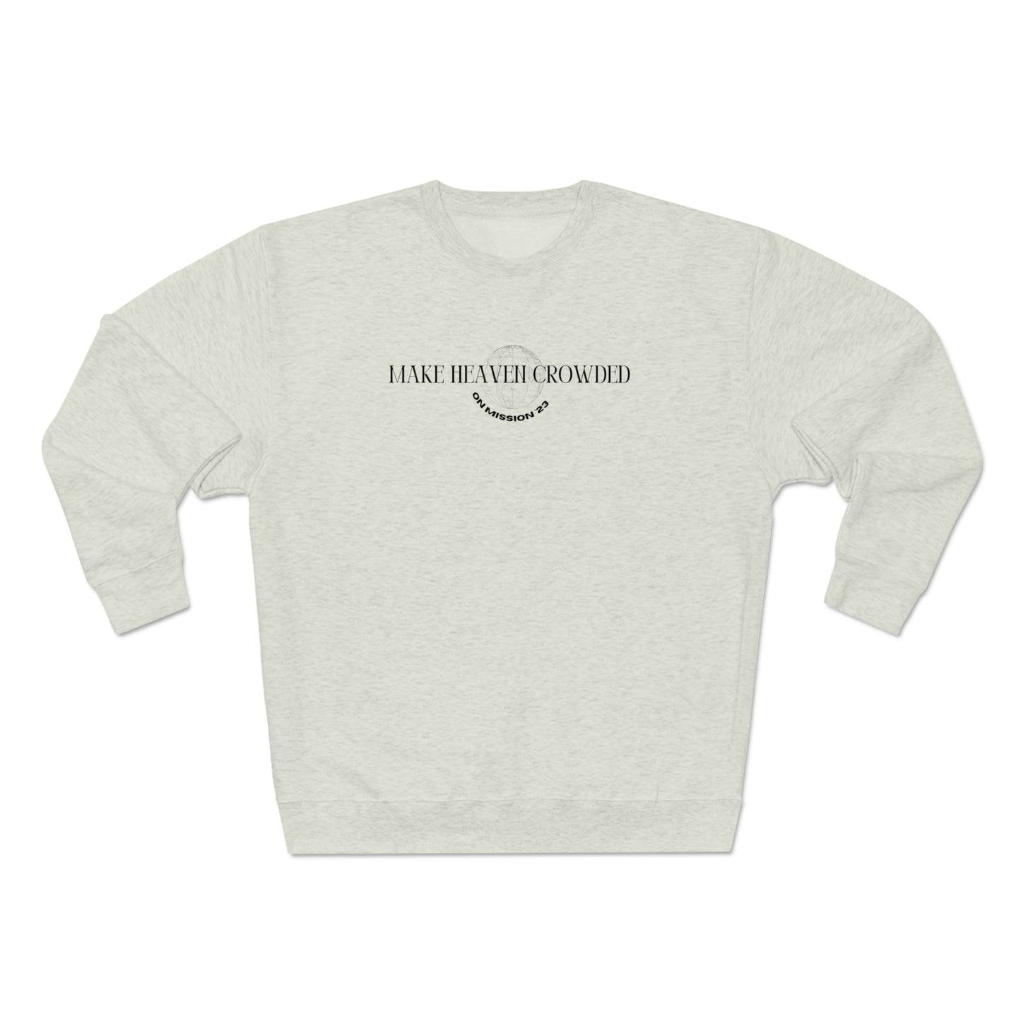 Make Heaven Crowded Crewneck