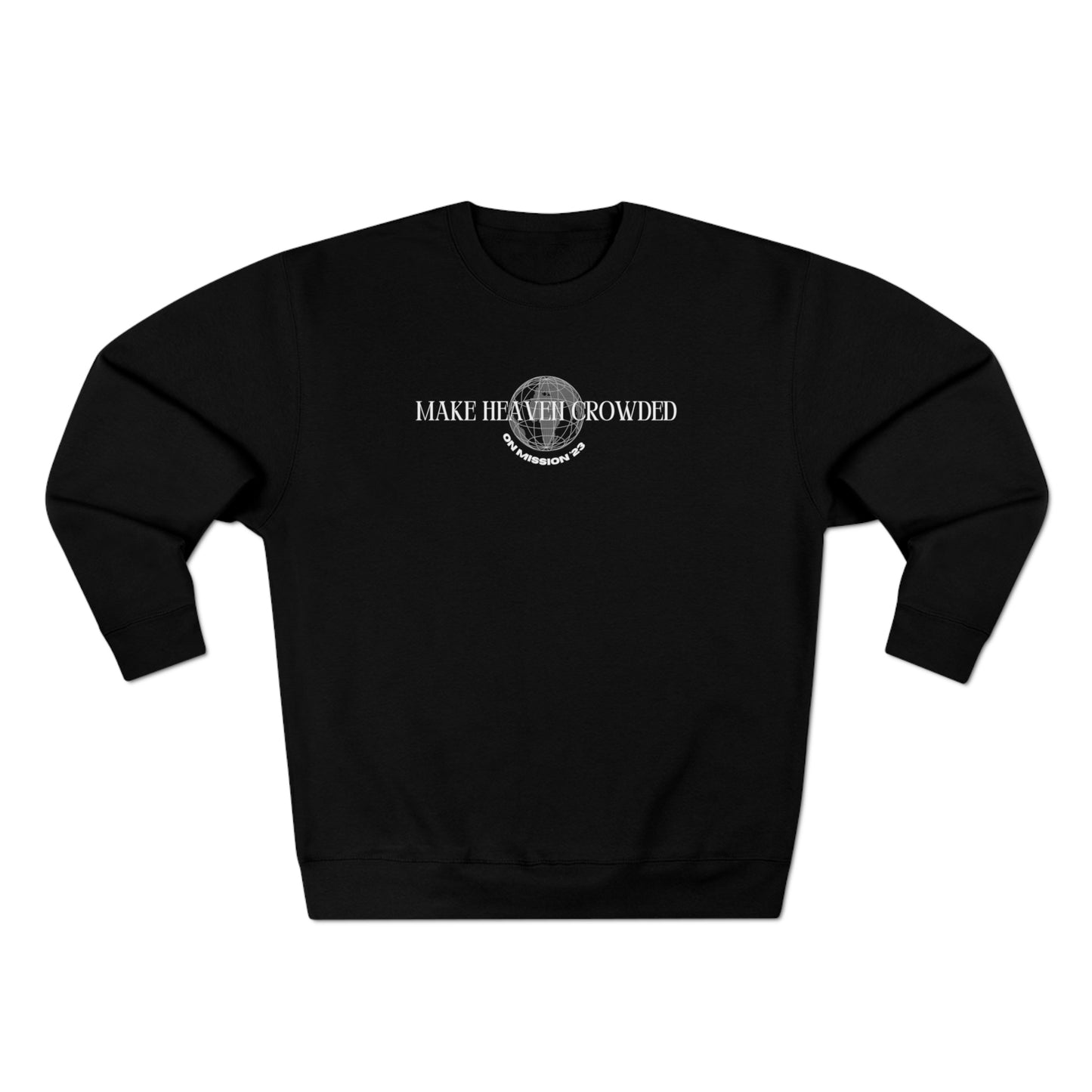 Make Heaven Crowded Crewneck