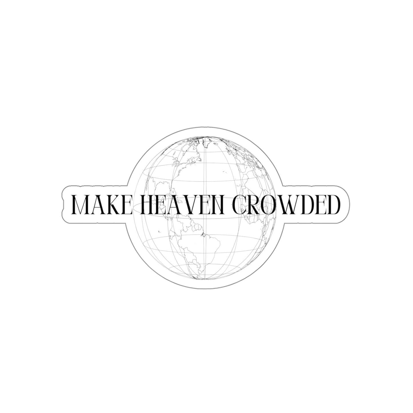 Make Heaven Crowded Sticker