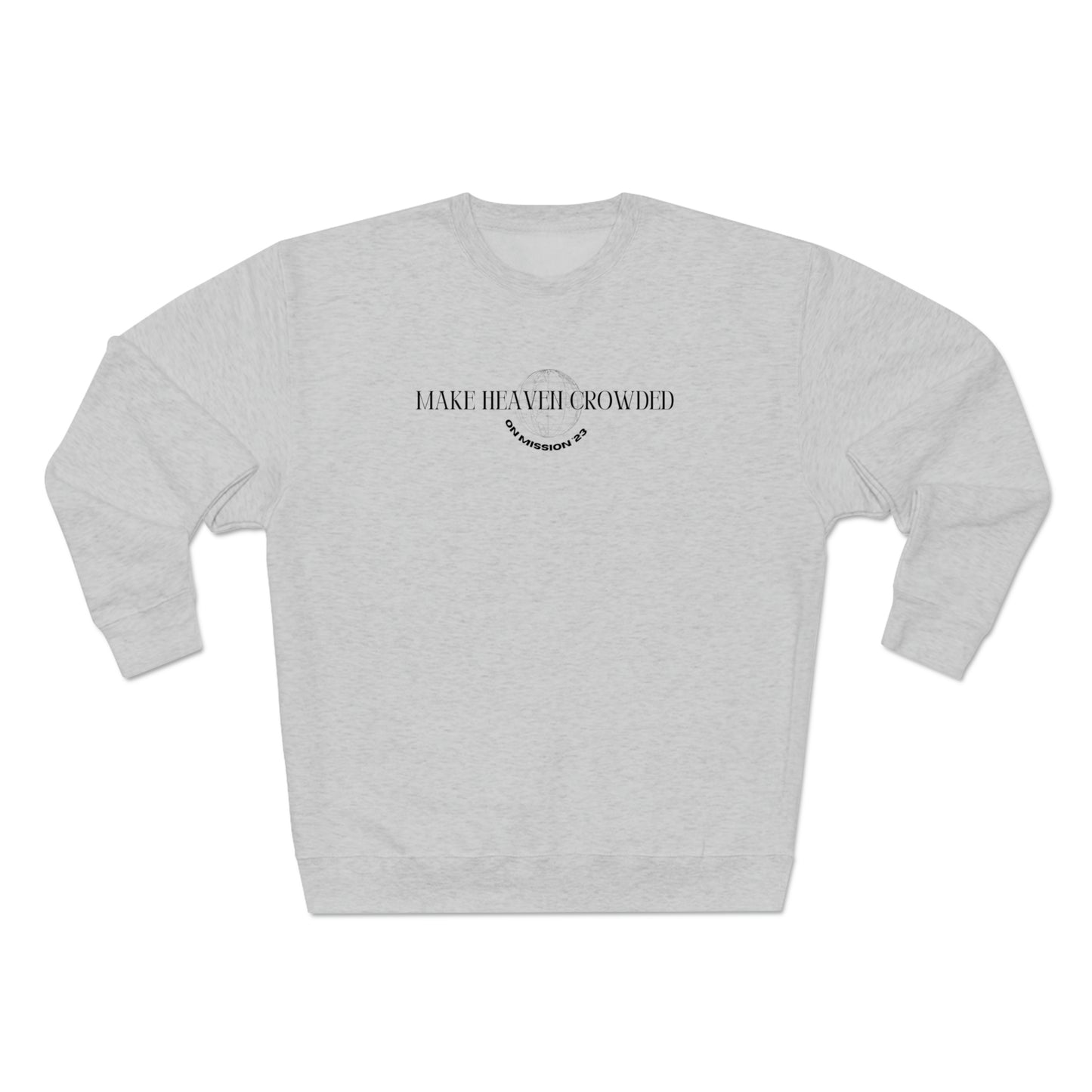 Make Heaven Crowded Crewneck
