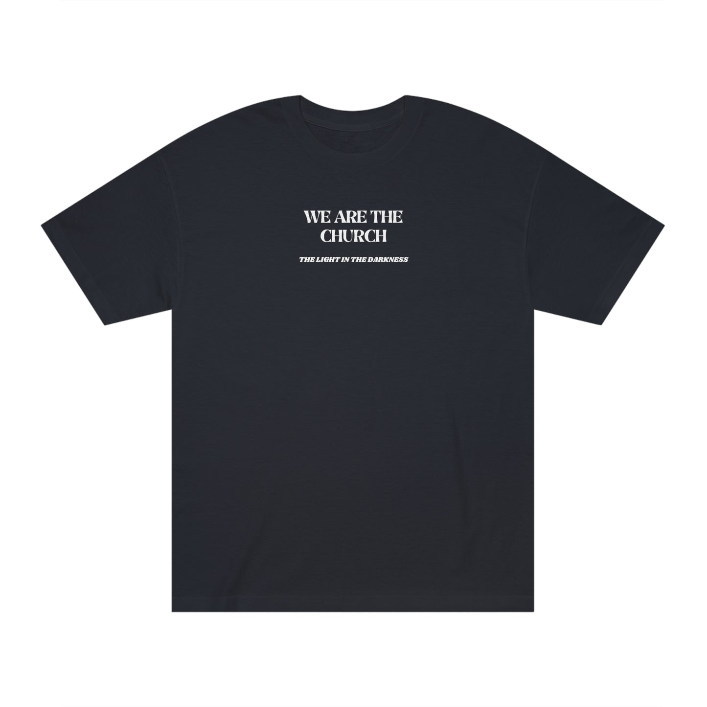We Are The Church - Unisex Classic Tee