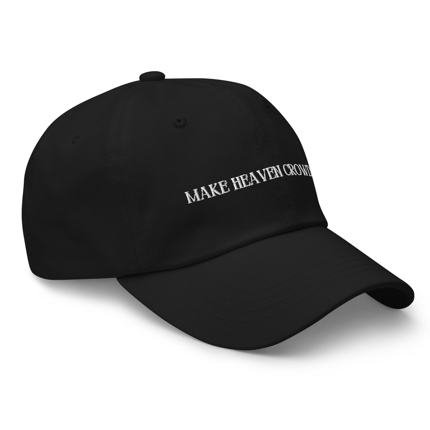 Make Heaven Crowded Baseball Hat