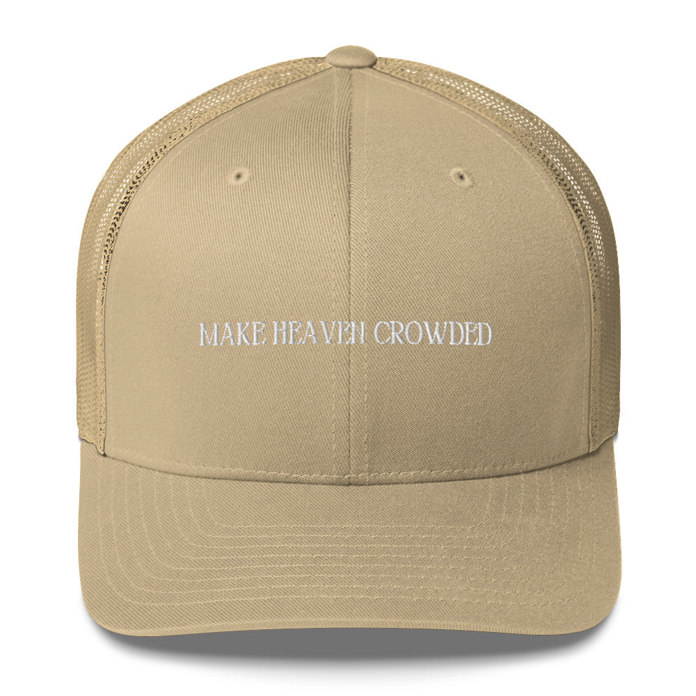 Make Heaven Crowded Trucker Cap